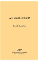 Are You the Christ?