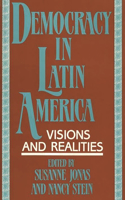 Democracy in Latin America: Visions and Realities