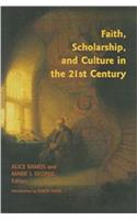 Faith, Scholarship, and Culture in the 21st Century