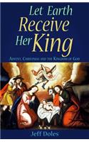 Let Earth Receive Her King