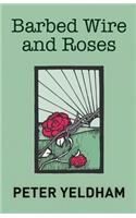 Barbed Wire and Roses