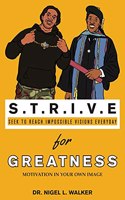 STRIVE for Greatness: Motivation in Your Own Image