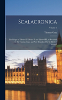 Scalacronica: The Reigns of Edward I, Edward II and Edward III, as Recorded by Sir Thomas Gray, and now Translated by Sir Herbert Maxwell; Volume 1