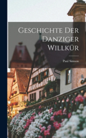 Geschichte Der Danziger Willkür