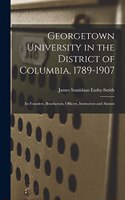 Georgetown University in the District of Columbia, 1789-1907