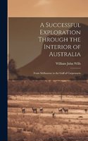 Successful Exploration Through the Interior of Australia