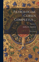 Patrologiae Cursus Completus ...