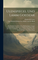 Ulenspiegel und Lamm Goedzak; die fabelhafte Geschichte ihrer heldenmütigen, lustigen und rühmlichen Abenteuer in Flandern und andern Orts. [Die Übers. und Bearb. ... besorgte Kurt L. Walter van der Bleek] Mit Bildern von Félicien Rops