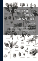 G. Kreutzberg's Grosse Menagerie: Vormals Van Aken. Verzeichniss Sämmtlicher In Dieser Menagerie Befindlichen Thiere, Nebst Einer Kurzen Beschreibung Der Merkwürdigeren Und Ihrer Leb