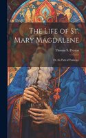 Life of St. Mary Magdalene