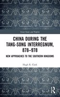 China during the Tang-Song Interregnum, 878-978