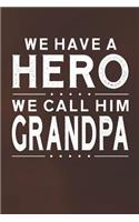 We Have A Hero We Call Him Grandpa