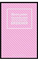 Hinter Jedem Lebensfrohen Kind Steht Ein Grossartiger Erzieher Notizbuch