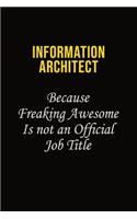 Information Architect Because Freaking Awesome Is Not An Official Job Title