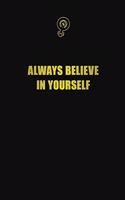Always Believe in Yourself