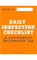 Daily Inspection Checklist and Preventative Maintenance Log
