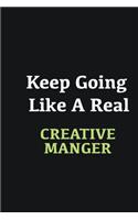 Keep Going Like a Real Creative Manger: Writing careers journals and notebook. A way towards enhancement