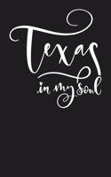 Texas in My Soul: State of Texas College Ruled 6"x9" 120 Page Lined Notebook