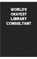 World's Okayest Library Consultant: Blank Lined Composition Notebook Journals to Write in