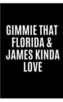 Gimmie That Florida and James Kinda Love: Dot Grid Journal/ Notebook
