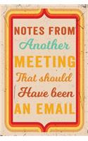 Notes From Another Meeting That Should Have Been An Email Journal Retro
