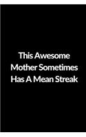 This Awesome Mother Sometimes Has A Mean Streak: Lined Journal to Write In, Mother's Day Gift 6 x 9