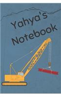 Yahya's Notebook: Heavy Equipment Crane Cover 6x9" 200 pages personalized journal/notebook/diary(2 Jr Journals and Notebooks for Yahya)