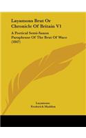 Layamons Brut Or Chronicle Of Britain V1