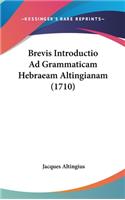 Brevis Introductio Ad Grammaticam Hebraeam Altingianam (1710)