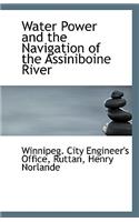 Water Power and the Navigation of the Assiniboine River: (English)