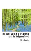 The Peak District of Derbyshire and the Neighbourhood.