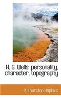 H. G. Wells: Personality, Character, Topography