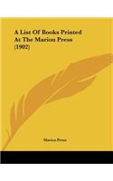 A List Of Books Printed At The Marion Press (1902)