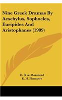 Nine Greek Dramas By Aeschylus, Sophocles, Euripides And Aristophanes (1909)