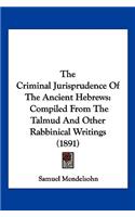 Criminal Jurisprudence Of The Ancient Hebrews