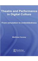 Theatre and Performance in Digital Culture
