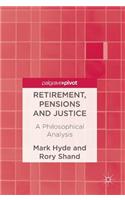 Retirement, Pensions and Justice