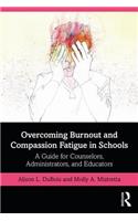 Overcoming Burnout and Compassion Fatigue in Schools