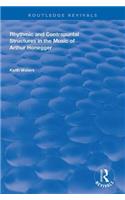 Rhythmic and Contrapuntal Structures in the Music of Arthur Honegger