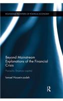 Beyond Mainstream Explanations of the Financial Crisis
