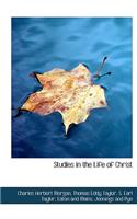Studies in the Life of Christ
