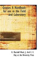 Grasses a Handbook for Use in the Field and Laboratory