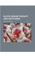 Blood Serum Therapy and Antitoxins