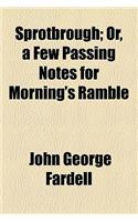 Sprotbrough; Or, a Few Passing Notes for Morning's Ramble