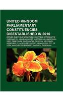 United Kingdom Parliamentary Constituencies Disestablished in 2010: Eccles, Sheffield Brightside, Sheffield Attercliffe, Caernarfon, Westbury(English)