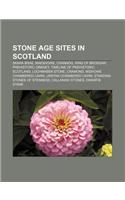 Stone Age Sites in Scotland: Skara Brae, Maeshowe, Crannog, Ring of Brodgar, Prehistoric Orkney, Timeline of Prehistoric Scotland: (English)