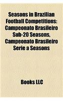 Seasons in Brazilian Football Competitions: Campeonato Brasileiro Sub-20 Seasons, Campeonato Brasileiro Serie a Seasons