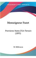 Monseigneur Fuzet: Premieres Notes D'Un Temoin (1895)(French)