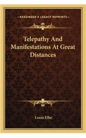Telepathy and Manifestations at Great Distances