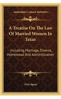 A Treatise On The Law Of Married Women In Texas
